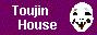 Toujin House